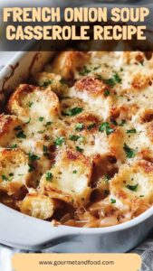 French Onion Soup Casserole Recipe – Gourmet And Food