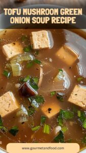 Tofu Mushroom Green Onion Soup Recipe – Gourmet And Food