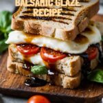 How To Make Fresh Mozzarella Tomato And Basil Sandwiches With Balsamic Glaze Recipe - Gourmet And Food