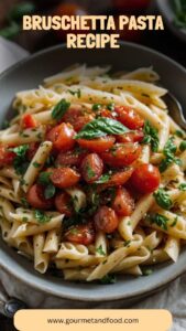 Bruschetta Pasta Recipe – Gourmet And Food