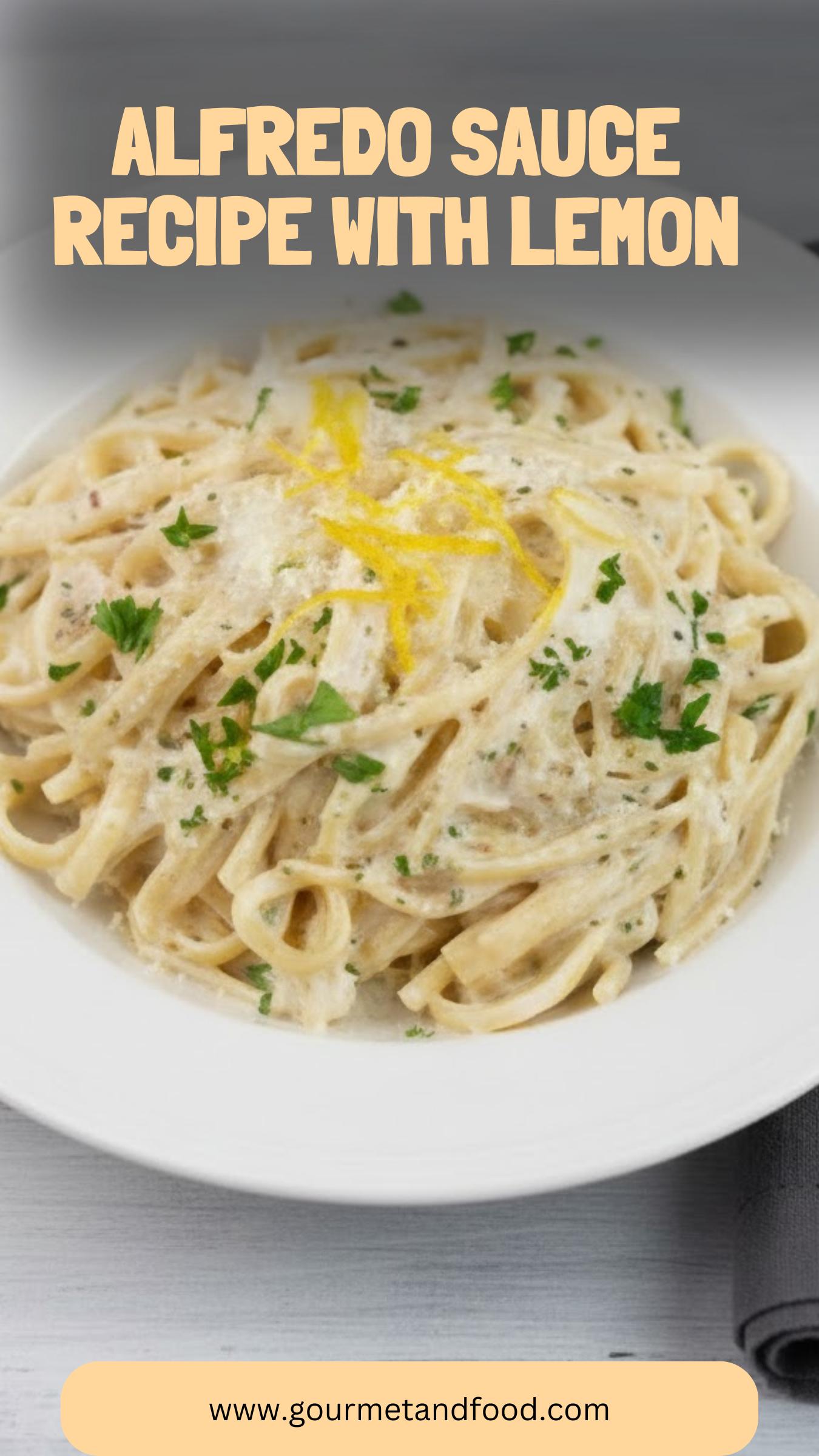 Alfredo Sauce Recipe With Lemon